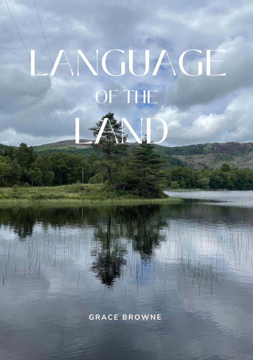 The cover of an artist book titled 'Language of the Land' by Grace Browne, showing a still loch reflecting wooded hills and cloud.